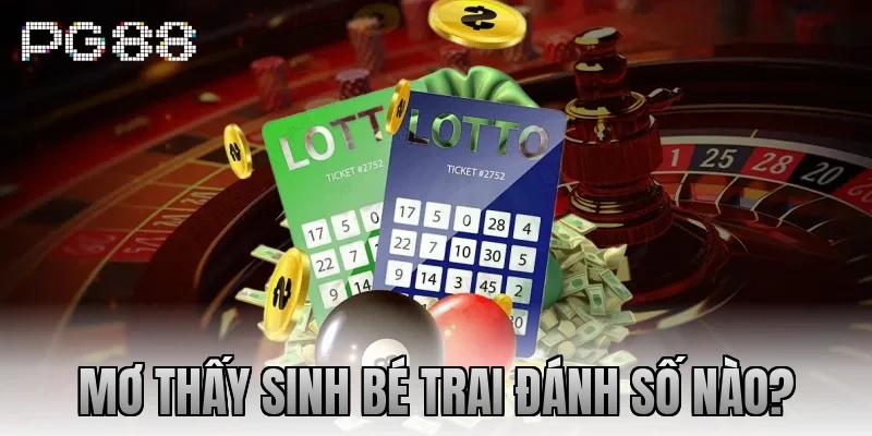 Mơ thấy sinh bé trai đánh số nào?